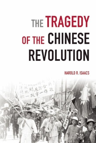 The Tragedy Of The Chinese Revolution (Paperback)