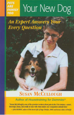 Your New Dog: An Expert Answers Your Every Question - Pets are Family Too S. (Paperback)