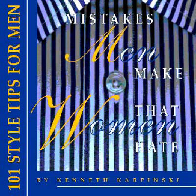 Mistakes Men Make That Women Hate: 101 Style Tips for Men - Capital ideas! (Paperback)