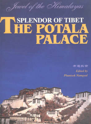 The Potala Palace: Splendor of Tibet (Hardback)