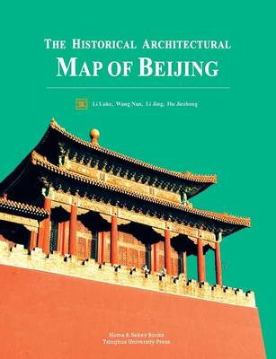 The Historical Architectural Map of Beijing (Paperback)