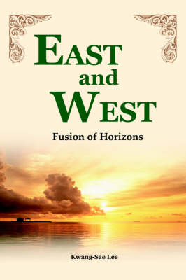 East and West: Fusion of Horizons (Paperback)