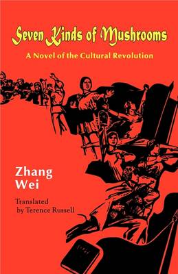 Seven Kinds of Mushrooms: A Novel of the Cultural Revolution (Paperback)
