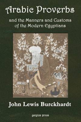 Arabic Proverbs and the Manners and Customs of Modern Egyptians (Paperback)