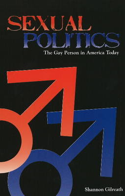 Sexual Politics: The Gay Person in America Today (Hardback)