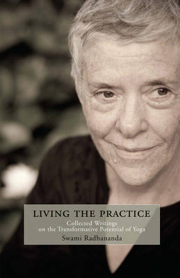 Living with the Practice: Collected Writings on the Transformative Potential of Yoga (Paperback)