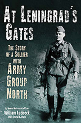 At Leningrad's Gates: The Combat Memories of a Soldier with with Army Group North (Hardback)
