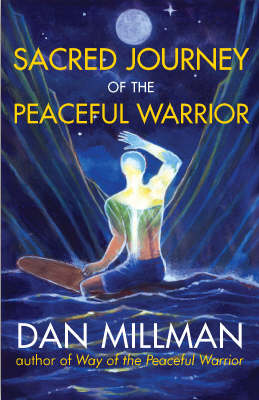 Sacred Journey of the Peaceful Warrior: Second Edition (Paperback)