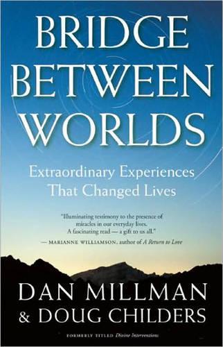 Bridge Between Worlds: Extraordinary Experiences That Changed Lives (Paperback)