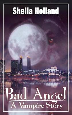 Bad Angel, a Vampire Story (Paperback)