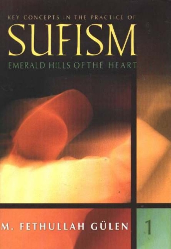 Key Concepts in the Practice of Sufism: Emerald Hills of the Heart Volume 1 (Hardback)