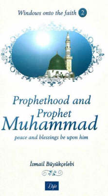 Prophethood and Prophet Muhammad (Paperback)