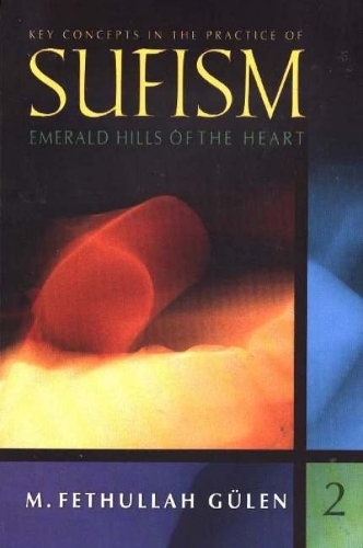 Key Concepts in the Practice of Sufism: Volume 2: Emerald Hills of the Heart (Hardback)