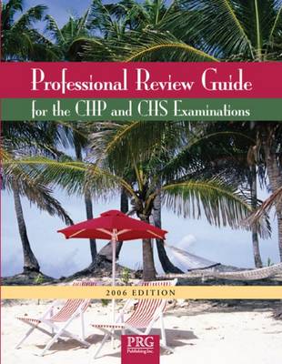 Professional Review Guide for the CHP and CHS Examinations 2006