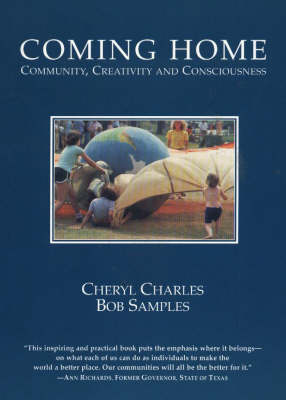 Coming Home: Community, Creativity and Consciousness (Paperback)