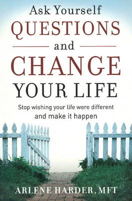 Ask Yourself Questions and Change Your Life (Paperback)