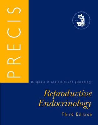 PRECIS: Reproductive Endocrinology and Infertility (Paperback)