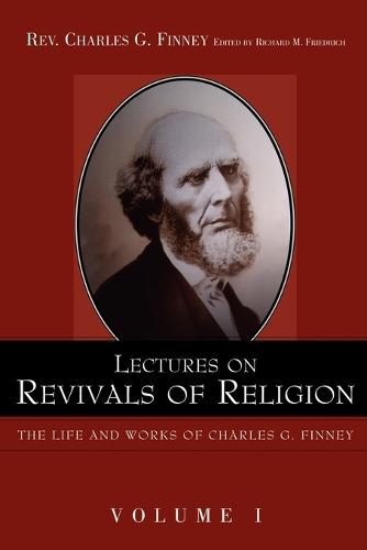 Lectures on Revivals of Religion. - Life and Works of Charles G. Finney (Paperback)