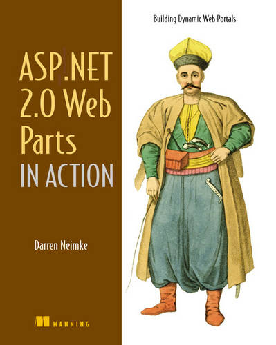 ASP.NET 2.0 Web Parts in Action: Building Dynamic Web Portals (Paperback)