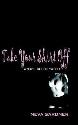 Take Your Shirt Off (Paperback)