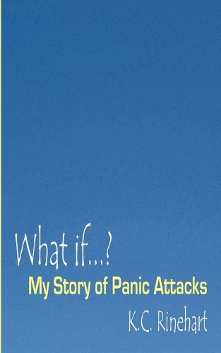 What If.? My Story of Panic Attacks (Paperback)