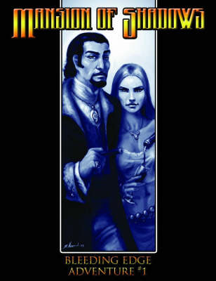 Bleeding Edge: Mansion of Shadows v. 1: A d20 Adventure for 1st to 3rd Level Characters (Paperback)