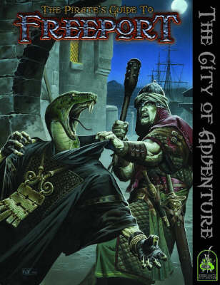 The Pirate's Guide to Freeport: A City Setting for Fantasy Roleplaying (Hardback)