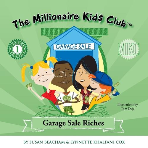 The Millionaire Kids Club: Garage Sale Riches - Millionaire Kids Club 1 (Paperback)