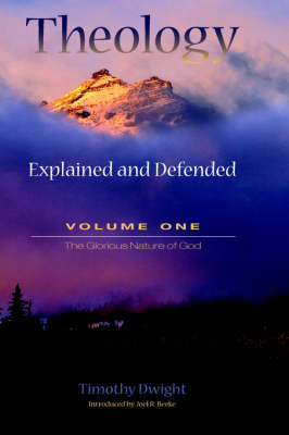 Theology: Explained and Defended - Volume One (Hardback)