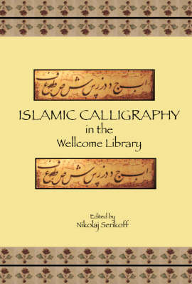 Islamic Calligraphy In The Wellcome Library (Hardback)