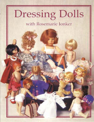Dressing Dolls with Rosemarie Ionker (Paperback)