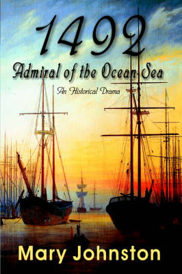 1492: Admiral of the Ocean-Sea (Hardback)