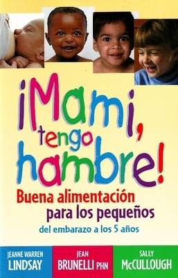 Mami, Tengo Hambre!: Buena Alimentacion Para Los Pequenos (Paperback)