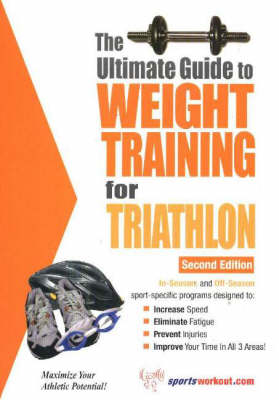 Ultimate Guide to Weight Training for Triathlon, 2nd Edition (Paperback)