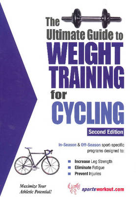 Ultimate Guide to Weight Training for Cycling: 2nd Edition (Paperback)