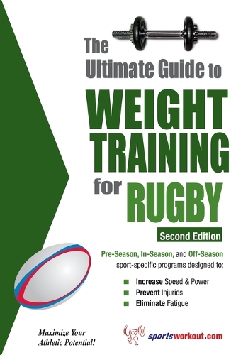 Ultimate Guide to Weight Training for Rugby: 2nd Edtion (Paperback)
