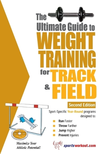 Ultimate Guide to Weight Training for Track & Field: 2nd Edition (Paperback)