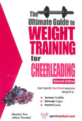 Ultimate Guide to Weight Training for Cheerleading: 2nd Edition (Paperback)