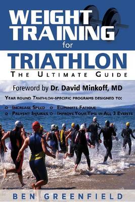 Weight Training for Triathlon: The Ultimate Guide (Paperback)