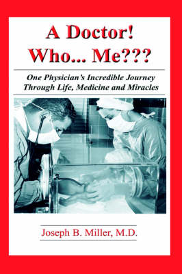 A Doctor Who ...Me One Physician's Incredible Journey Through Life, Medicine and Miracles One Physician's Incredible Journey Through Life, Medicine, and Miracles (Paperback)