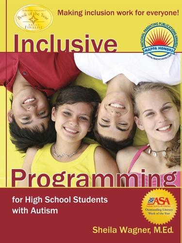 Inclusive Programming for High School Students with Autism or Asperger's Syndrome: Making Inclusion Work for Everyone! (Paperback)