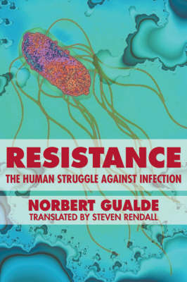 Resistance: The Human Struggle against Infection (Hardback)