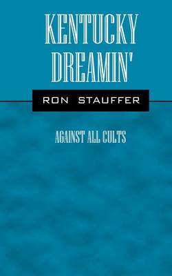 Kentucky Dreamin': Against All Cults (Paperback)