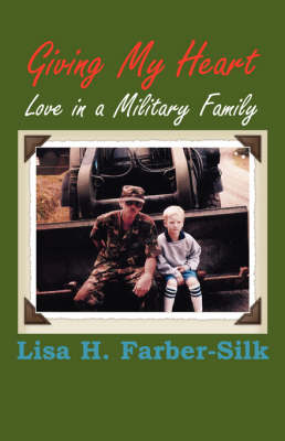 Giving My Heart: Love in a Military Family (Paperback)