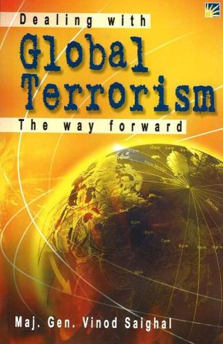 Dealing with Global Terrorism: The Way Forward (Paperback)