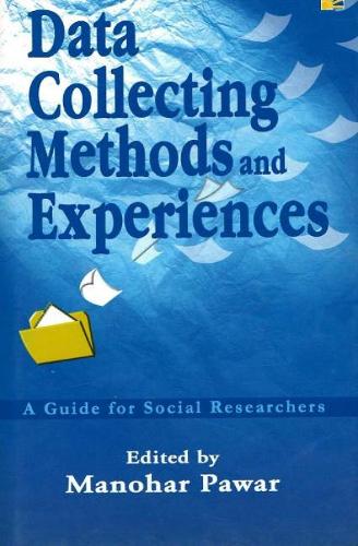 Data Collecting Methods and Experiences: A Guide for Social Researchers (Hardback)