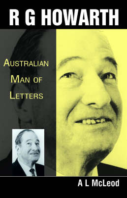 R. G. Howarth: Australian Man of Letters (Hardback)
