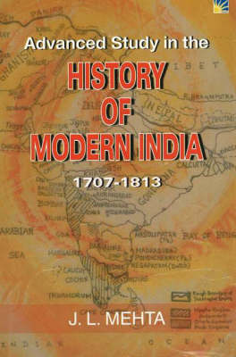 Advanced Study in the History of Modern India: 1707-1813 (Hardback)