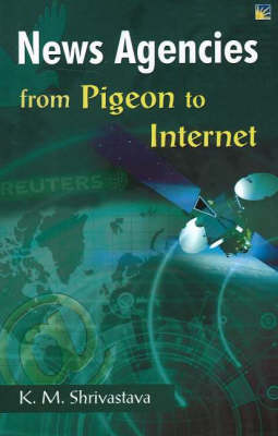 News Agencies from Pigeon to Internet (Hardback)