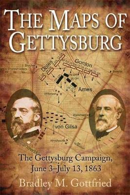 The Maps of Gettysburg: An Atlas of the Gettysburg Campaign, June 3 - July 13, 1863 - American Battle Series (Paperback)